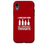 Carcasa para iPhone XR Drunk Mans Palabras Pensamientos Sobrios Humor Cita