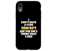Carcasa para iPhone XR EDM DJs Are The Only Thing I Like Funny Festival Rave Artist