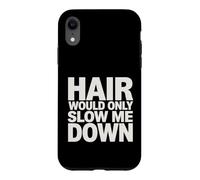 Carcasa para iPhone XR El Cabello Solo me ralentizaría la Cabeza Calva