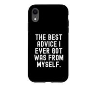Carcasa para iPhone XR el Mejor Consejo Que he Recibido fue de mí Mismo Witty Wisdom