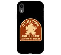 Carcasa para iPhone XR Es mi Turno y tardaré Todo el Tiempo Que quiera en un Juego de Mesa Divertido