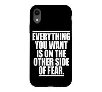 Carcasa para iPhone XR Everything You Want Is On The Other Side of Fear