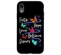 Carcasa para iPhone XR Faith Hope Love Believe Dream Butterfly - Cita inspiradora