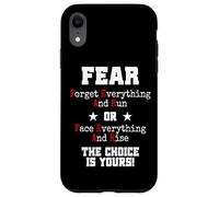 Carcasa para iPhone XR Fear Forget Everything and Run Or Face Rise Choice Is Yours