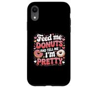 Carcasa para iPhone XR Feed Me Donuts and Dime I'm Pretty Funny Foodie Food Love
