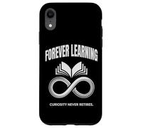 Carcasa para iPhone XR Forever Learning Curiosity Never Retire