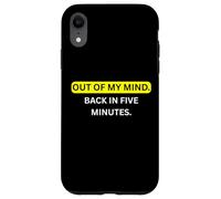 Carcasa para iPhone XR Fuera de mi Cabeza. De Vuelta en Cinco Minutos. para Sarcastic People