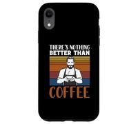 Carcasa para iPhone XR Funny Caffeine Barista There's Nothing Better Than Coffee