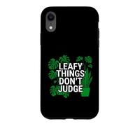 Carcasa para iPhone XR Funny Houseplant Lover Leafy Things Don't Judge