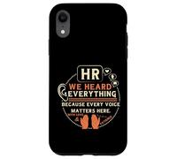 Carcasa para iPhone XR Funny HR We Heard Everything Human Resources Professional