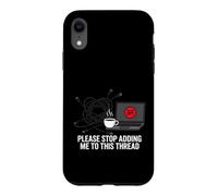 Carcasa para iPhone XR Funny IT Support Please Stop Adding Me To This Thread