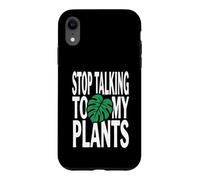 Carcasa para iPhone XR Funny Plant Lover Stop Talking To My Plants Monstera Design