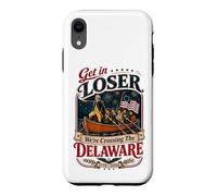 Carcasa para iPhone XR Get In Loser We're Crossing The Delaware 250th 4th of July