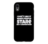 Carcasa para iPhone XR Gracioso No Me Gusta Cuando La Gente Mira Broma
