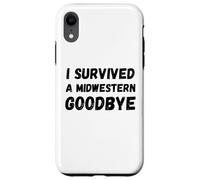 Carcasa para iPhone XR Gracioso sobreviví a un adiós del Medio Oeste Medio Oeste Diciendo Humor