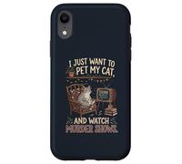 Carcasa para iPhone XR Gracioso Solo Quiero acariciar a mi Gato y Ver programas de Asesinato 1