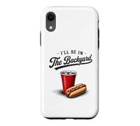 Carcasa para iPhone XR Gráfico I'Ll Be In The Backyard Party Cup Hot Dog BBQ USA