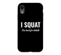 Carcasa para iPhone XR Gym Workout I Squat See Back for Details This Is Why I Squat