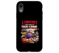 Carcasa para iPhone XR Hago Ganchillo y escucho True Crime Crocheters Craft Hobby