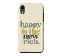Carcasa para iPhone XR Happy Is The New Rich Positive Cita Humor Familiar