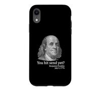 Carcasa para iPhone XR Has golpeado Enviar todavía Ben Franklin Funny 4 de Julio