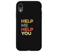 Carcasa para iPhone XR Help Me Help You Funny Meme Viral Pop Cultura Terapia Broma