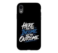 Carcasa para iPhone XR Here For The Income Not The Outcome Employee Mindset -