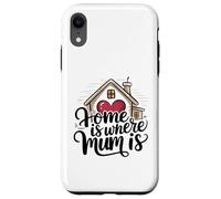 Carcasa para iPhone XR Home Is Where Mum Is Valentine's Day Cute House Heart