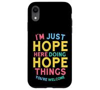 Carcasa para iPhone XR Hope Here Doing Hope Things Funny Hope Name
