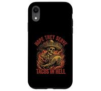 Carcasa para iPhone XR Hope They Serve Tacos In Hell Skeleton Sombrero Divertido