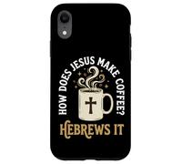 Carcasa para iPhone XR How Does Jesus Make Coffee? Hebrews It