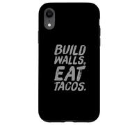 Carcasa para iPhone XR Humor Divertido Texto Gente Divertida Divertido Construir Paredes Comer Tacos