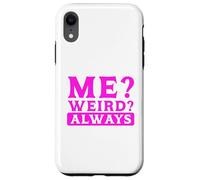 Carcasa para iPhone XR Humor sarcástico ¿Yo? ¿Extraño? Siempre Sarcasmo