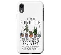 Carcasa para iPhone XR I Am A Plantaholic On The Road To Recovery Divertido Amante de Las Plantas