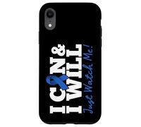 Carcasa para iPhone XR I Can & I Will Beat Colon Cancer Warrior Just Watch Me