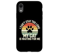 Carcasa para iPhone XR I Cant Stay Too Long My Cat Is Waiting For Me Introvert Paws