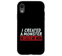 Carcasa para iPhone XR I Created a Monster He Calls Me Mom Funny Mom, diseño de mamá