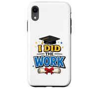 Carcasa para iPhone XR I Did The Work Graduation Cap Proud Graduate Design tee
