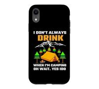 Carcasa para iPhone XR I Don't Always Drink When I'm Camping Camper Adventure