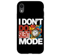 Carcasa para iPhone XR I Don't DO Silent Mode