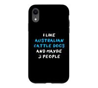 Carcasa para iPhone XR I Like Australian Cattle Dogs and Maybe Three People