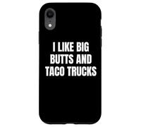 Carcasa para iPhone XR I Like Big Butts Taco Trucks Funny Bold Humor Design