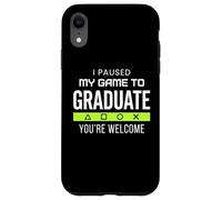 Carcasa para iPhone XR I Paused My Game To Graduate Graduate Funny Gamer Grad