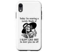 Carcasa para iPhone XR I Slept Like Shit Don't Piss Me Off Today I Choose Violence
