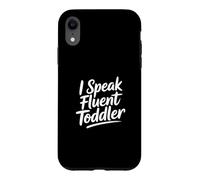 Carcasa para iPhone XR I Speak Fluent Toddler