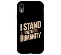 Carcasa para iPhone XR I Stand with Humanity Apoyo Mundial de bondad -