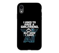 Carcasa para iPhone XR I Used To Have A Girlfriend But Now I Have AI Funny AI
