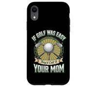 Carcasa para iPhone XR If Golf Was Easy They'd Call It Your Mom