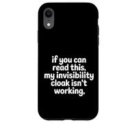 Carcasa para iPhone XR If You Can Read This My Cloak Failed -
