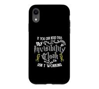 Carcasa para iPhone XR If You Can Read This My Invisibility Cloak Isn'T Working Fun
